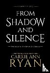 Ryan, Carrie Ann - From Shadow and Silence