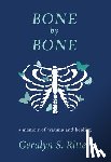 Ritter, Geralyn S. - Bone by Bone: A Memoir of Trauma and Healing