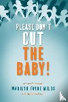 Milos, Marilyn Fayre, Kirkwood, Judy - Please Don't Cut the Baby