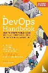 Kim, Gene, Humble, Jez, Debois, Patrick, Willis, John - The DevOps Handbook