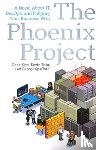 Kim, Gene, Behr, Kevin, Spafford, George - The Phoenix Project