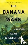 Grostephan, Alan - The Banana Wars
