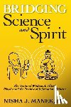 Manek, Nisha J - Bridging Science and Spirit