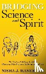 Manek, Nisha J - Bridging Science and Spirit
