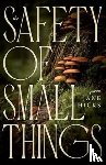 Hicks, Jane - The Safety of Small Things