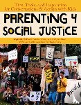 Berkfield, Angela, Raven, Leila, Healey, Abigail, Kessell, Jaimie Lynn - Parenting 4 Social Justice
