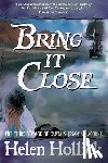 Hollick, Helen - Bring it Close