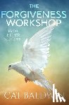 Baldwin, Cat (Cat Baldwin) - The Forgiveness Workshop