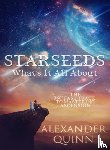 Quinn, Alexander (Alexander Quinn) - Starseeds: What's it All About?