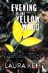 Kemp, Laura - Evening in the Yellow Wood