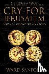 Sanford, Ward - Cry for Jerusalem - Book 3 67-69 CE