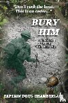 Chamberlain, Captain Doug - Bury Him