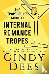 Dees, Cindy - The Tropoholic's Guide to Internal Romance Tropes