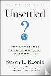 Koonin, Steven E. - Unsettled