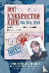 Clark, Martina - My Unexpected Life