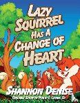 Denise, Shannon - Lazy Squirrel Has A Change Of Heart