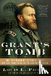 Picone, Louis L. - Grant's Tomb: The Epic Death of Ulysses S. Grant and the Making of an American Pantheon