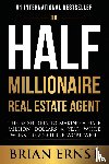 Ernst, Brian - The Half Millionaire Real Estate Agent