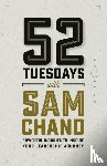 Chand, Sam - 52 Tuesdays With Sam Chand