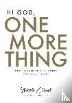 Crank, Nicole - Hi God, One More Thing