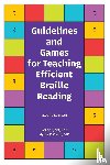 Bjorg, Renae T, Olson, Myrna R - Guidelines and Games for Teaching Efficient Braille Reading