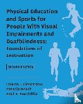 Lieberman, Lauren J., Beach, Pamela, Ponchillia, Paul E. - Physical Education and Sports for People With Visual Impairments and Deafblindness
