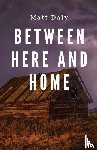 Daly, Matt - Between Here and Home