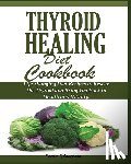 Thompson, Brain - Thyroid Healing Diet Cookbook