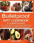 Scott, Dave - My Bulletproof Diet Cookbook (a Beginner's Guide)