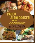 Carter, Mary - The Paleo Slowcooker Diet Cookbook