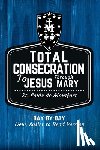 Smith, Scott L. - St. Louis de Montfort's Total Consecration to Jesus through Mary: New, Day-by-Day, Easier-to-Read Translation
