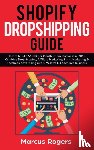 Rogers, Marcus - Shopify Dropshipping Guide