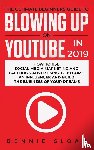 Sloan, Bennie - The Ultimate Beginners Guide to Blowing Up on YouTube in 2019