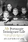 Danyluk, Steven - My Fortunate Immigrant Life