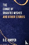 Hopper, D E - The Curse of Granted Wishes