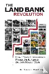Rokakis, Jim, Frangos, Gus - The Land Bank Revolution