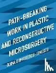 Dumitrescu-Ionescu, Doina - Path-Breaking Work in Plastic and Reconstructive Microsurgery