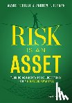 Penello, Wayne - Risk Is an Asset: Turning Commodity Price Uncertainty Into a Strategic Advantage