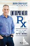 Shufeldt, John - Entrepreneur RX: The Physician's Guide to Starting a Business