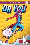 Miro, Lora - Dr. You: Become Your Own Advocate & Take Charge of Your Health