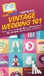 Howexpert, Miller, Celia - Vintage Wedding 101