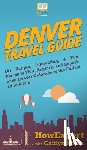 Howexpert, Knuth, Caitlyn - Denver Travel Guide