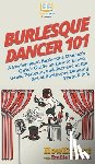 Howexpert, Declaron, Emilie - Burlesque Dancer 101
