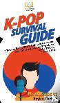 Howexpert, Marland, Hayley - K-Pop Survival Guide