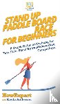 Howexpert, Anderson, Kayla - Stand Up Paddle Board Racing for Beginners