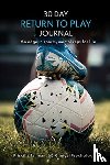 Tallman, Priscilla - 30 Day Return to Play Journal
