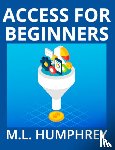 Humphrey, M L - Access for Beginners