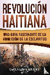 History, Captivating - Revolucion haitiana