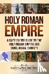 History, Captivating - Holy Roman Empire
