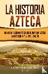History, Captivating - La historia azteca